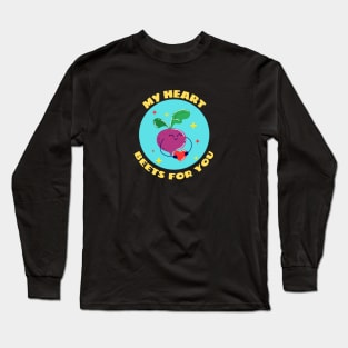 My Heart Beets For You | Cute Beetroot Pun Long Sleeve T-Shirt